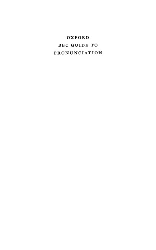 Oxford BBC Guide To Pronunciation: The Essential Handbook Of The Spoken Word