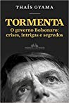 Tormenta: O governo Bolsonaro: crises, intrigas e segredos