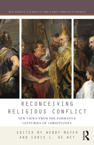 Reconceiving religious conflict : new views from the formative centuries of Christianity