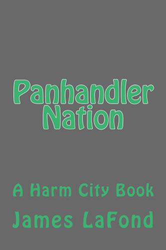 Panhandler Nation: A Harm City Book