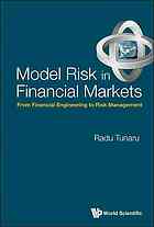 Model risk in financial markets : from financial engineering to risk management