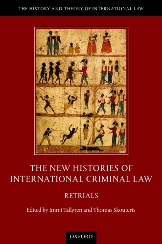 The new histories of international criminal law : retrials