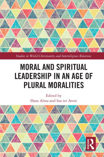 Moral And Spiritual Leadership In An Age Of Plural Moralities