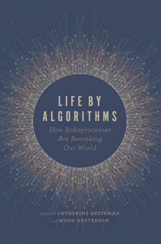 Life by Algorithms: How Roboprocesses Are Remaking Our World