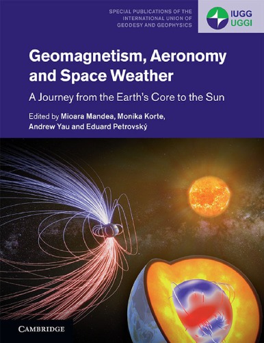 Geomagnetism, Aeronomy and Space Weather: A Journey from the Earth’s Core to the Sun