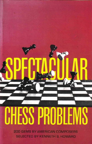 Spectacular chess problems : 200 gems by American composers