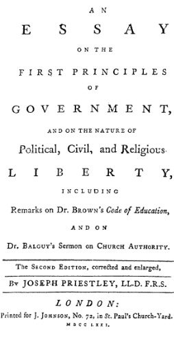 An essay on the first principles of government : and on the nature of political, civil, and religious liberty, including remarks on Dr. Brown’s code of education, and on Dr. Balguy’s sermon on church authority.