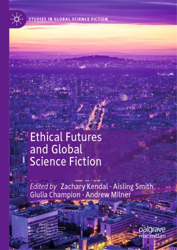 Ethical Futures And Global Science Fiction