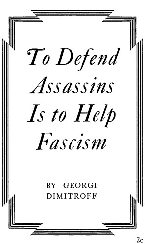 To Defend Assassins Is to Help Fascism