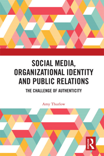 Social media, organizational identity and public relations: the challenge of authenticity