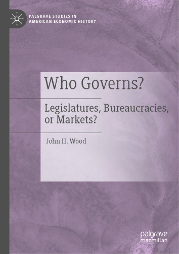 Who Governs?: Legislatures, Bureaucracies, Or Markets?