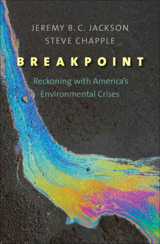 Breakpoint: Reckoning with America’s Environmental Crises