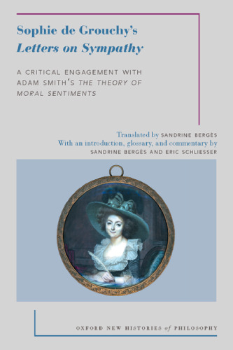 Sophie de Grouchy’s Letters on sympathy : a critical engagement with Adam Smith’s The theory of moral sentiments