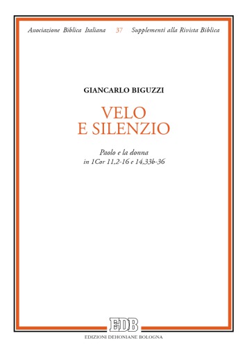 Velo e silenzio. Paolo e la donna in 1Cor 11,2-16 e 14,33b-36