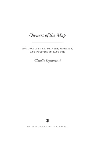 Owners Of The Map: Motorcycle, Taxi drivers, Mobility, And Politics In Bangkok