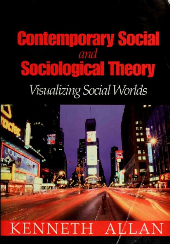 Contemporary social and sociological theory: visualizing social worlds