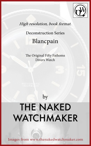 Blancpain, Fifty Fathoms Divers Watch, Horology Deconstructed