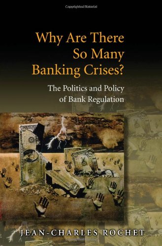 Why Are there So Many Banking Crises?