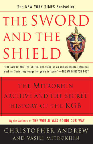 The Sword and the Shield: The Mitrokhin Archive & the Secret History of the KGB