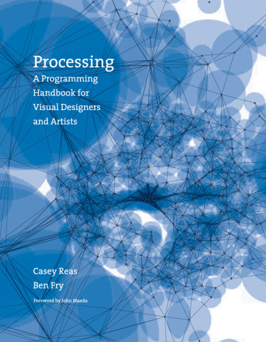 Processing : a programming handbook for visual designers and artists