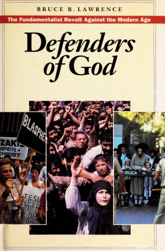 Defenders of God : The Fundamentalist Revolt Against the Modern Age