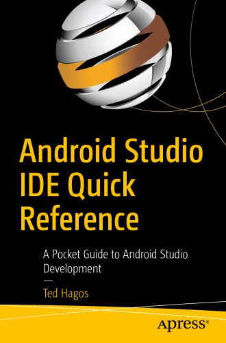 Android Studio IDE Quick Reference: A Pocket Guide to Android Studio Development