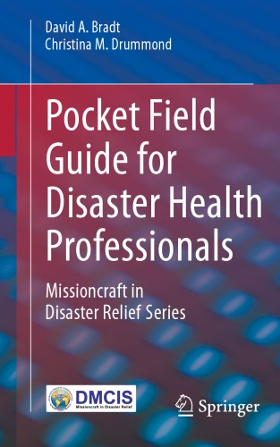 Pocket Field Guide for Disaster Health Professionals: Missioncraft in Disaster Relief® Series