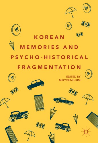 Korean Memories and Psycho-Historical Fragmentation