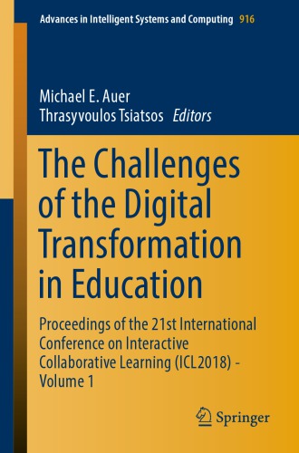 The Challenges of the Digital Transformation in Education: Proceedings of the 21st International Conference on Interactive Collaborative Learning (ICL2018) - Volume 1