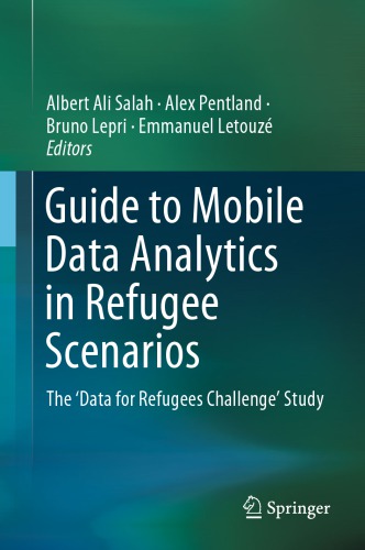 Guide to Mobile Data Analytics in Refugee Scenarios: The 'Data for Refugees Challenge' Study