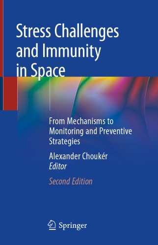 Stress Challenges and Immunity in Space: From Mechanisms to Monitoring and Preventive Strategies