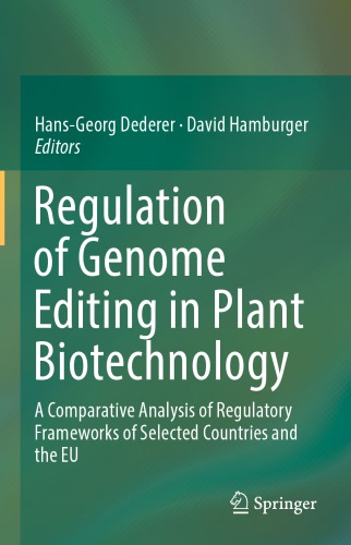 Regulation of Genome Editing in Plant Biotechnology: A Comparative Analysis of Regulatory Frameworks of Selected Countries and the EU