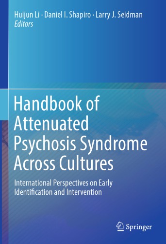 Handbook of Attenuated Psychosis Syndrome Across Cultures: International Perspectives on Early Identification and Intervention