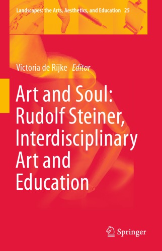 Art and Soul: Rudolf Steiner, Interdisciplinary Art and Education