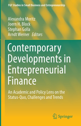 Contemporary Developments in Entrepreneurial Finance: An Academic and Policy Lens on the Status-Quo, Challenges and Trends