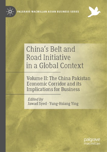 China’s Belt and Road Initiative in a Global Context: Volume II: The China Pakistan Economic Corridor and its Implications for Business