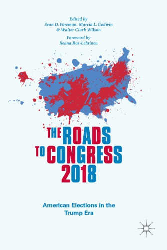 The Roads to Congress 2018: American Elections in the Trump Era