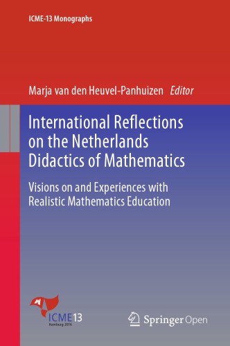 International Reflections on the Netherlands Didactics of Mathematics : Visions on and Experiences with Realistic Mathematics Education