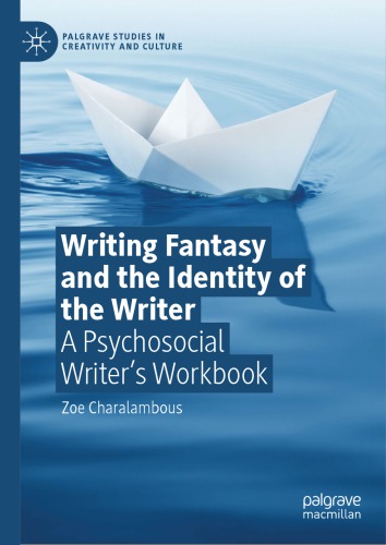 Writing Fantasy and the Identity of the Writer: A Psychosocial Writer’s Workbook