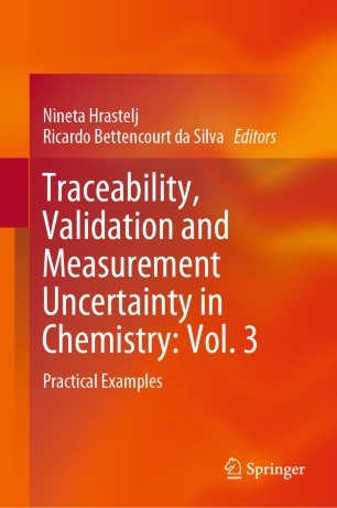 Traceability, Validation and Measurement Uncertainty in Chemistry: Vol. 3: Practical Examples