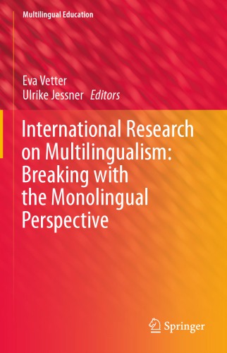 International Research on Multilingualism: Breaking with the Monolingual Perspective