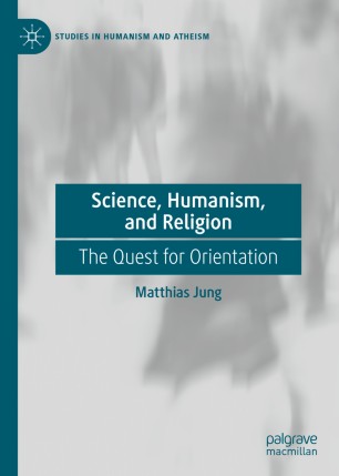 Science, Humanism, and Religion: The Quest for Orientation