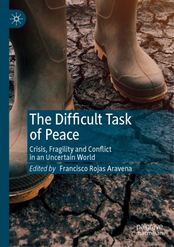 The Difficult Task of Peace: Crisis, Fragility and Conflict in an Uncertain World