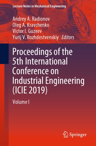 Proceedings of the 5th International Conference on Industrial Engineering (ICIE 2019): Volume I