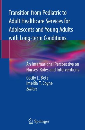 Transition from Pediatric to Adult Healthcare Services for Adolescents and Young Adults with Long-term Conditions: An International Perspective on Nurses' Roles and Interventions