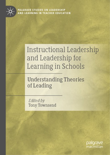 Instructional Leadership and Leadership for Learning in Schools: Understanding Theories of Leading