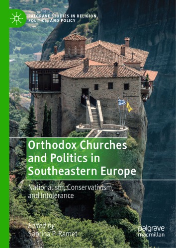 Orthodox Churches and Politics in Southeastern Europe: Nationalism, Conservativism, and Intolerance