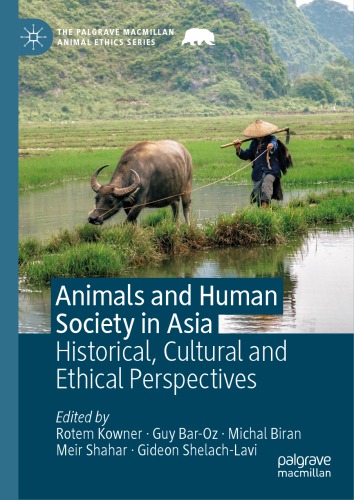 Animals and Human Society in Asia: Historical, Cultural and Ethical Perspectives