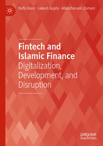 Fintech and Islamic Finance: Digitalization, Development and Disruption