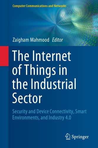 The Internet of Things in the Industrial Sector: Security and Device Connectivity, Smart Environments, and Industry 4.0